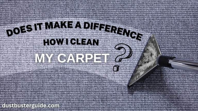 does it make a difference how i clean my carpet