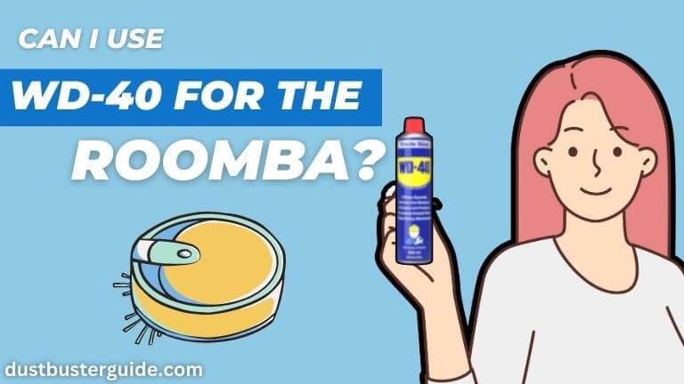 can i use wd 40 for the roomba