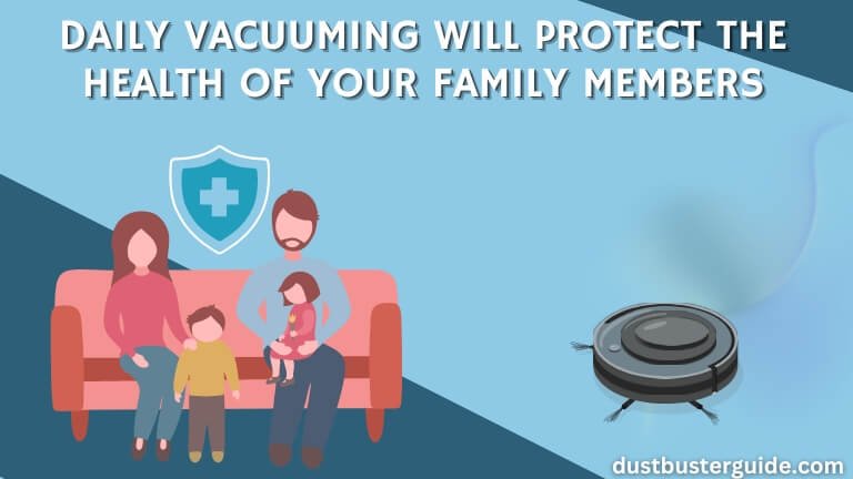 daily vacuuming will protect the health