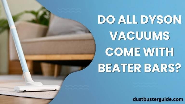 do all dyson vacuums come with beater bars