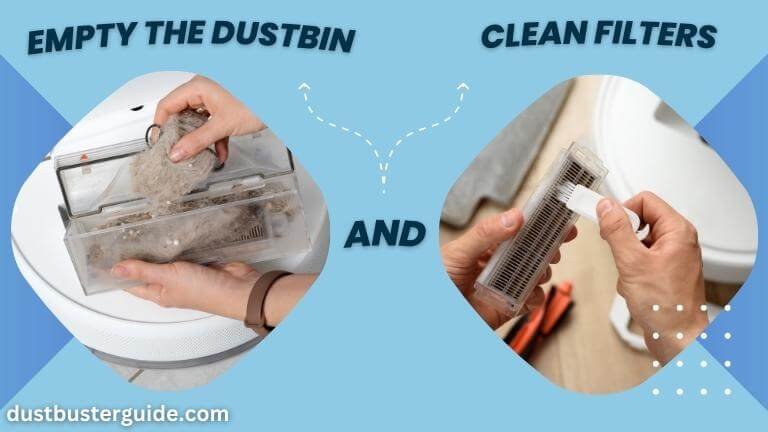 empty the dustbin and clean filters