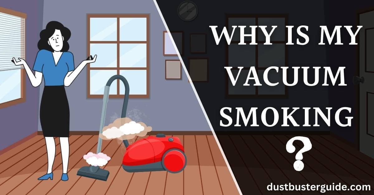 why is my vacuum smoking