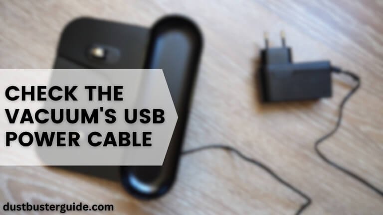 check the vacuums usb power cable