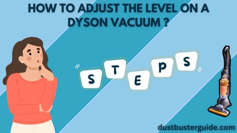 how to adjust the level on a dyson vacuum