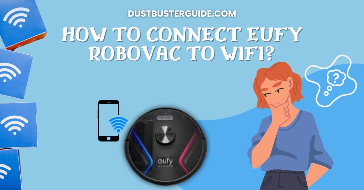 How to connect eufy robovac to wifi