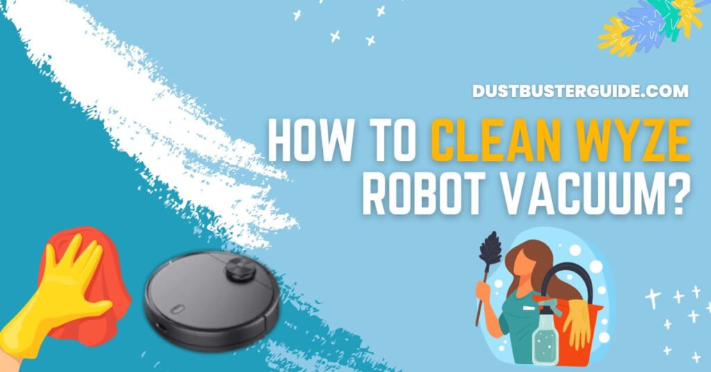 How to clean wyze robot vacuum