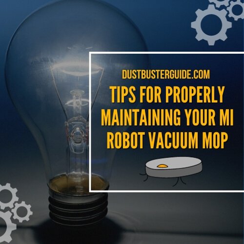 tips for properly maintaining your mi robot vacuum mop