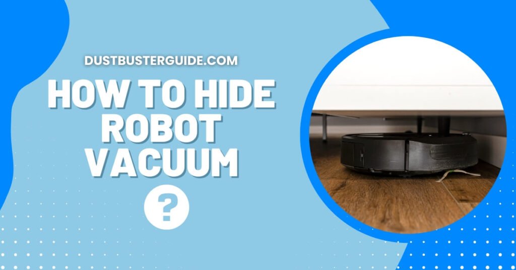 How to hide robot vacuum