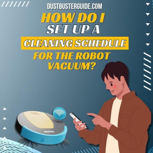 how do i set up a cleaning schedule for robot vacuum