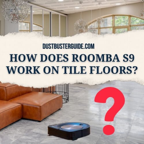 how does roomba s9 work on tile floors