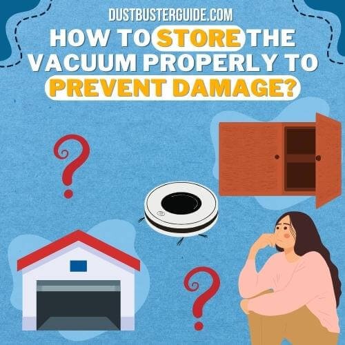 how to store the vacuum properly to prevent damage