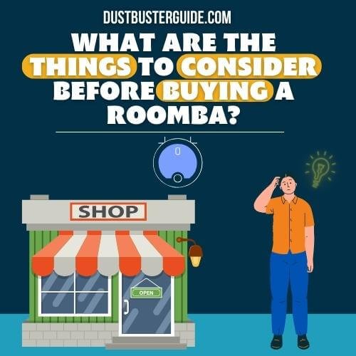 things to consider before buying roomba