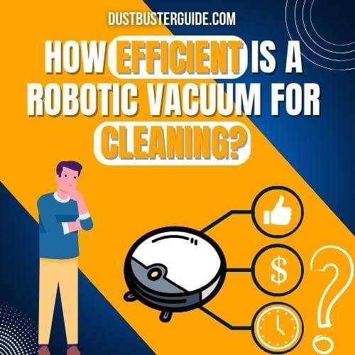 how efficient is robotic vacuum for cleaning