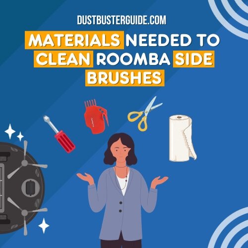 materials needed to clean Roomba side brushes