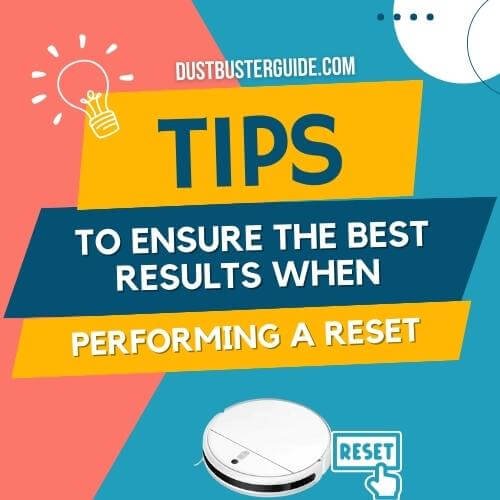 tips to ensure the best results when performing a reset