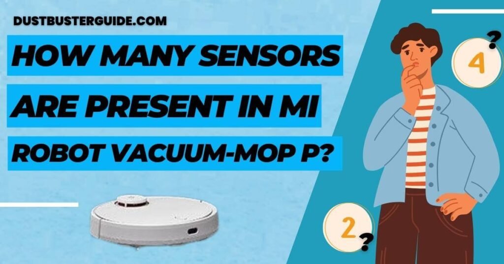 How many sensors are present in mi robot vacuum mop p