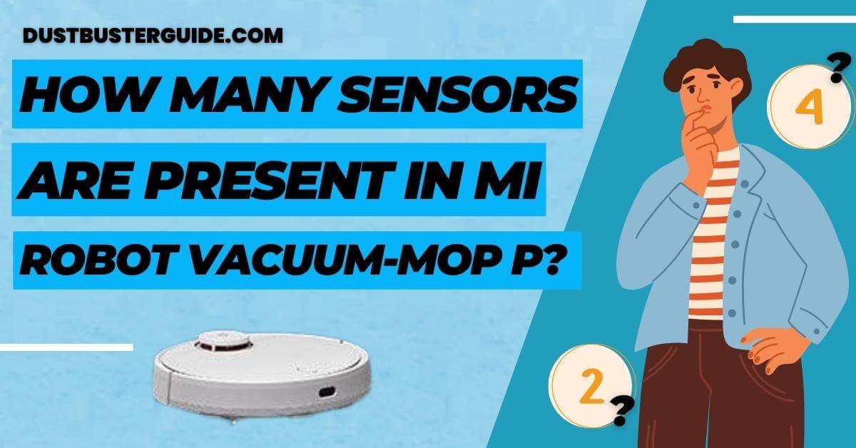 How many sensors are present in mi robot vacuum mop p