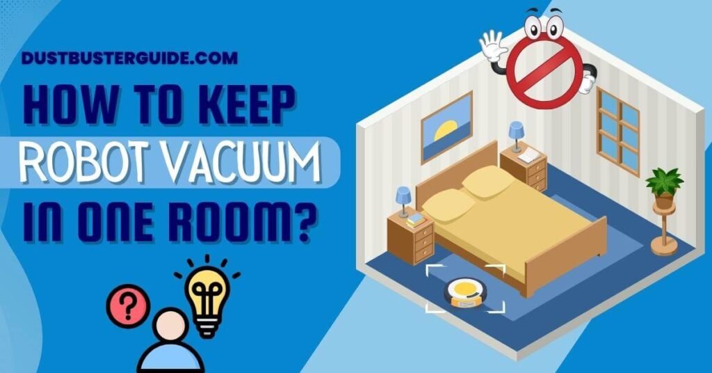 How to keep robot vacuum in one room