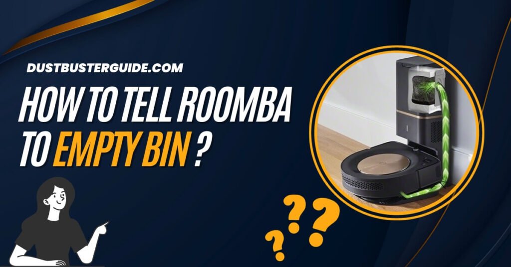 How to tell roomba to empty bin