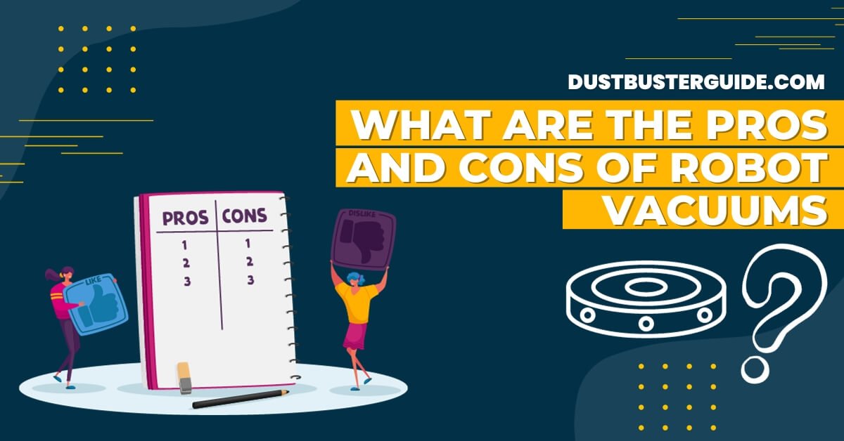 What are the pros and cons of robot vacuums