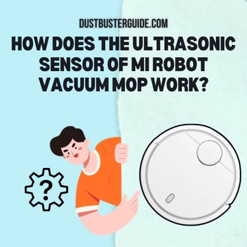 How does the ultrasonic sensor of mi robot vacuum mop work