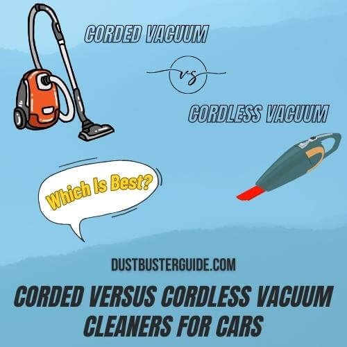 corded versus cordless vacuum cleaners for cars