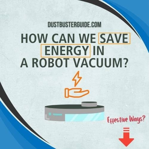 how can we save energy in a robot vacuum