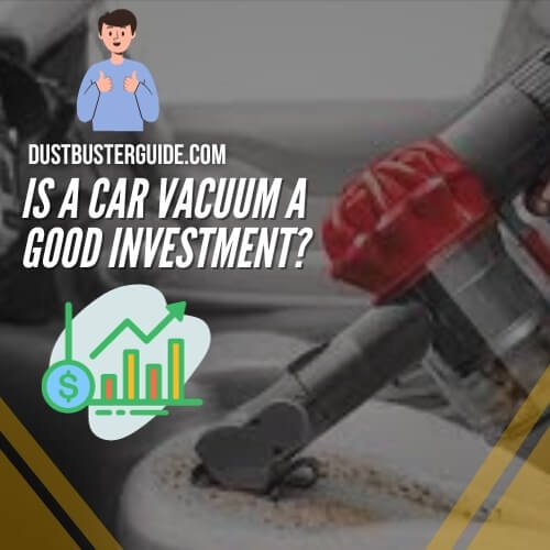 is a car vacuum a good investment