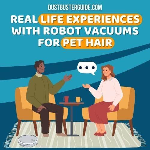 real life experiences with robot vacuums for pet hair