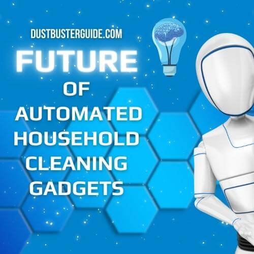 the future of automated household cleaning gadgets