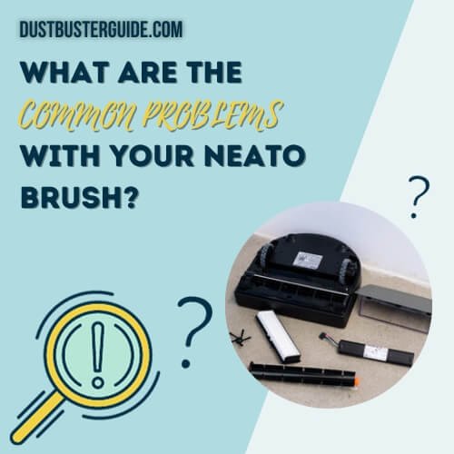 what are the common problems with your neato brush