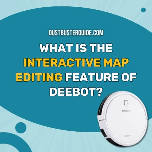 what is the interactive map editing feature of deebot