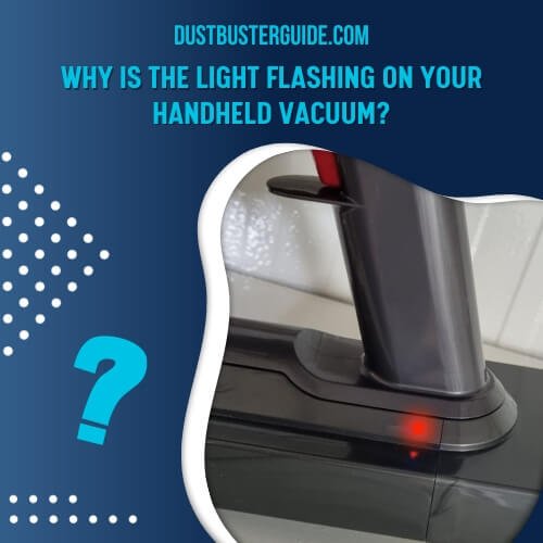 why is the light flashing on your handheld vacuum