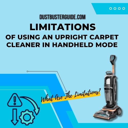 limitations of using an upright carpet cleaner in handheld mode